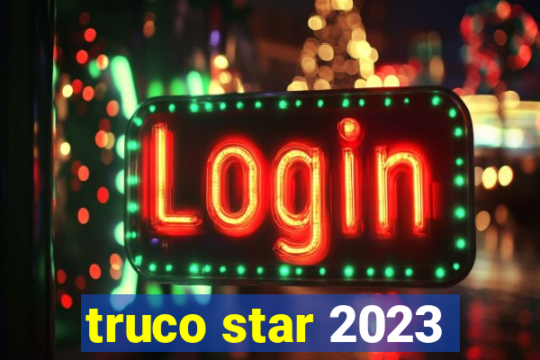 truco star 2023